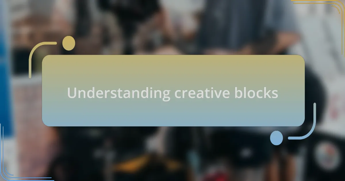 Understanding creative blocks
