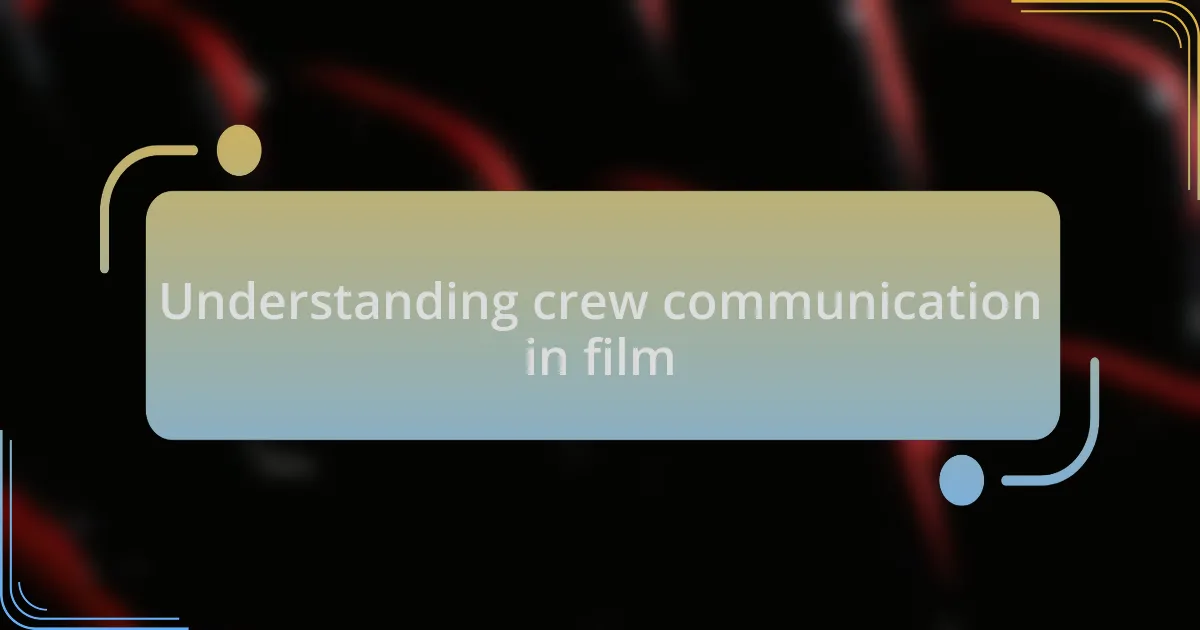 Understanding crew communication in film