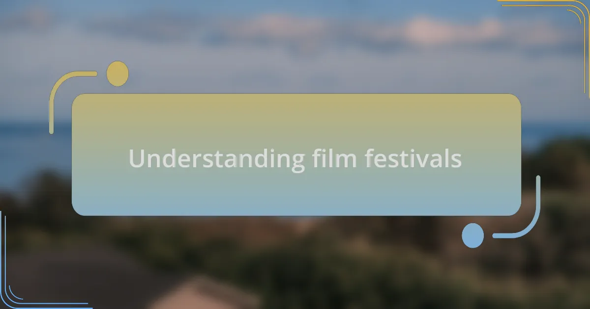 Understanding film festivals
