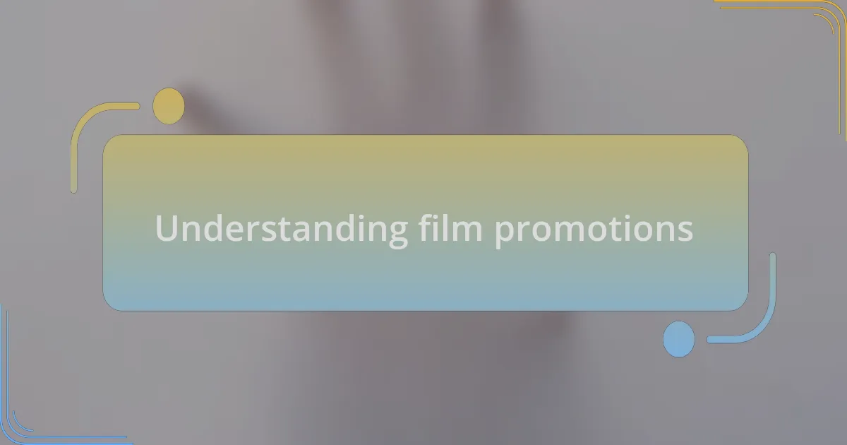 Understanding film promotions