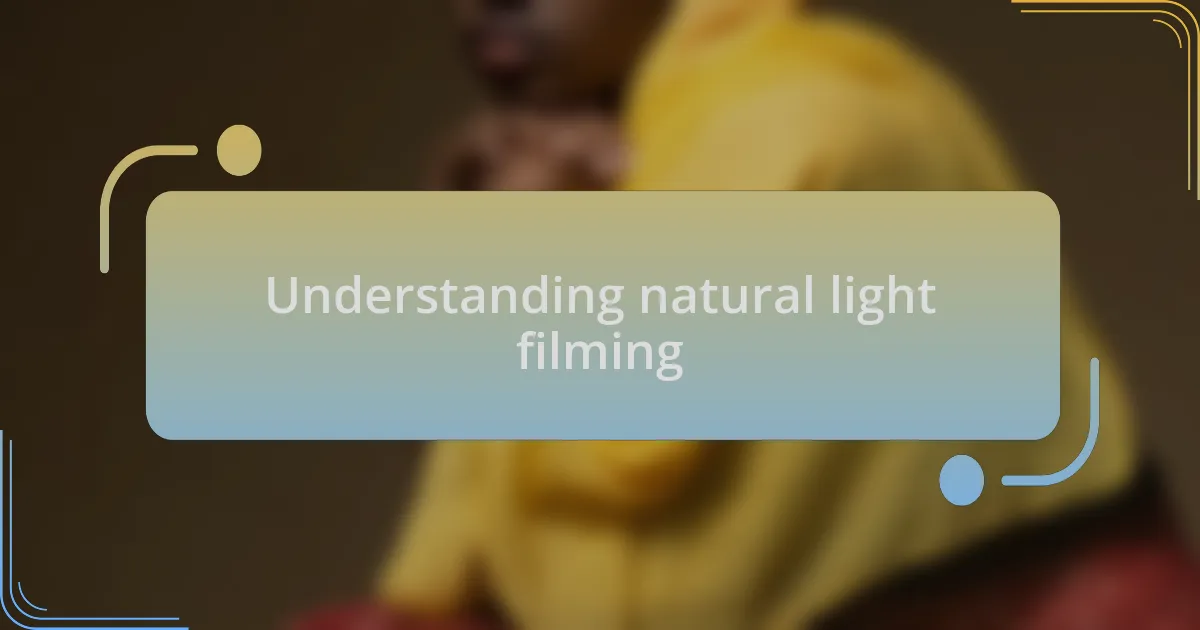 Understanding natural light filming