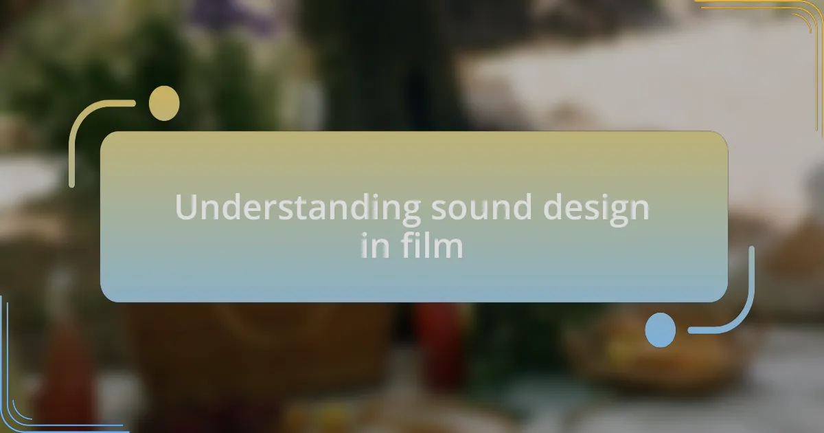 Understanding sound design in film