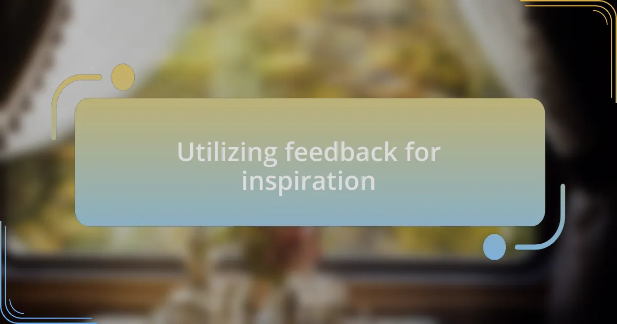Utilizing feedback for inspiration